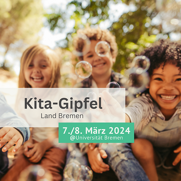 Kinder, die Seifenblasen pusten und ein Hinweis auf den Kita-Gipfel am 7./8. März 2024 an der Uni Bremen