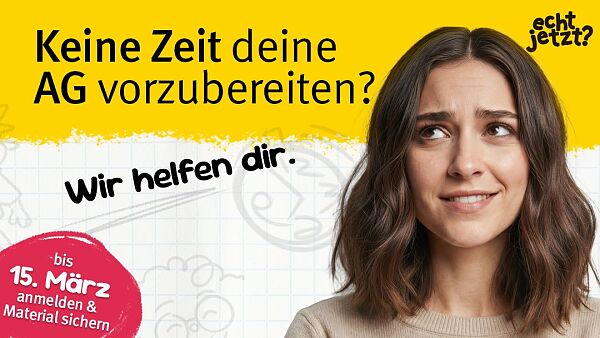 Bis 15.3. | Fertige Angebote für AGs und Projekttage und mehr 